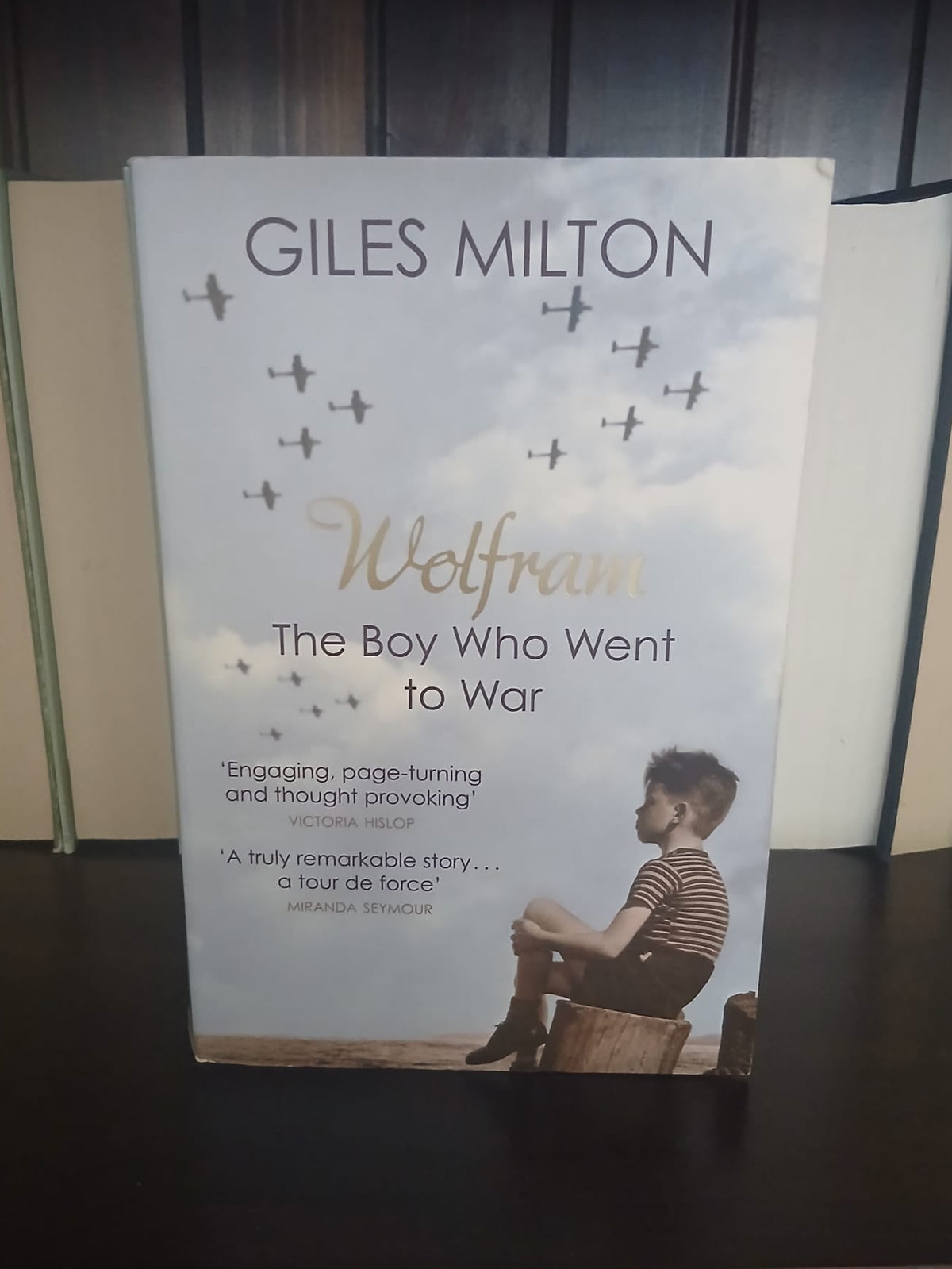 Milton, Giles - Wolfram The Boy Who Went to War