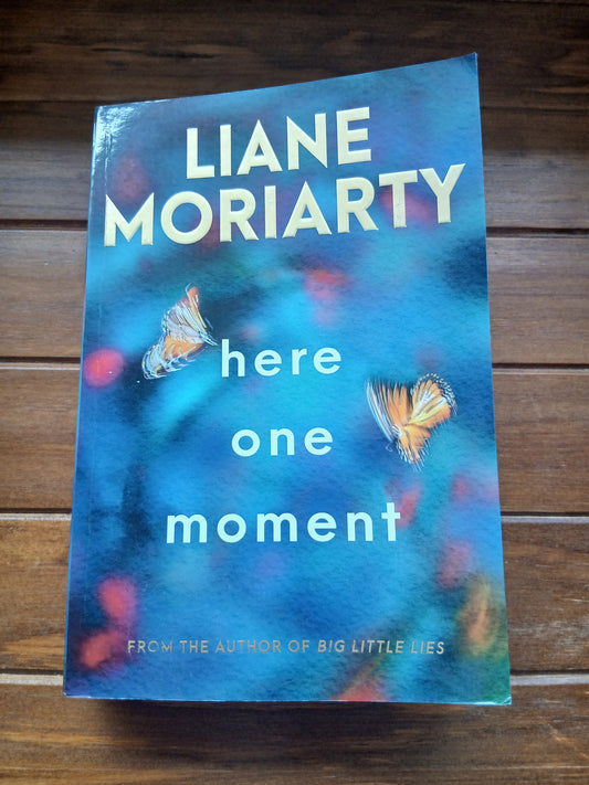 Moriarty, Liane - Here One Moment