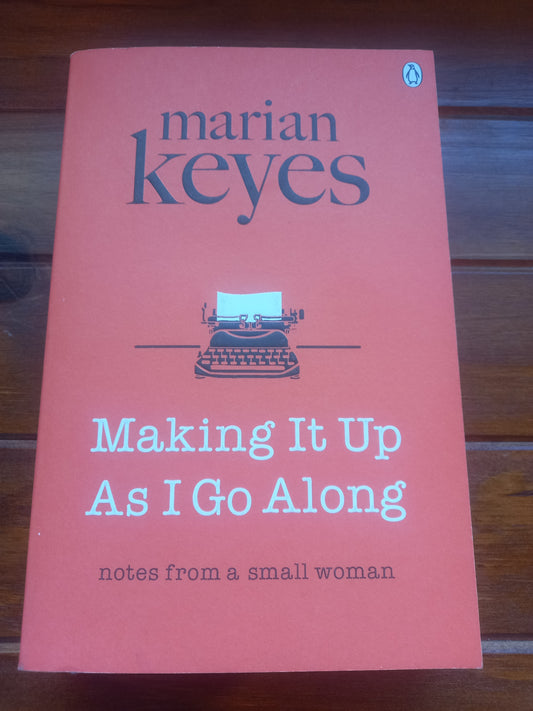 Keyes, Marian - Making It Up As I Go Along