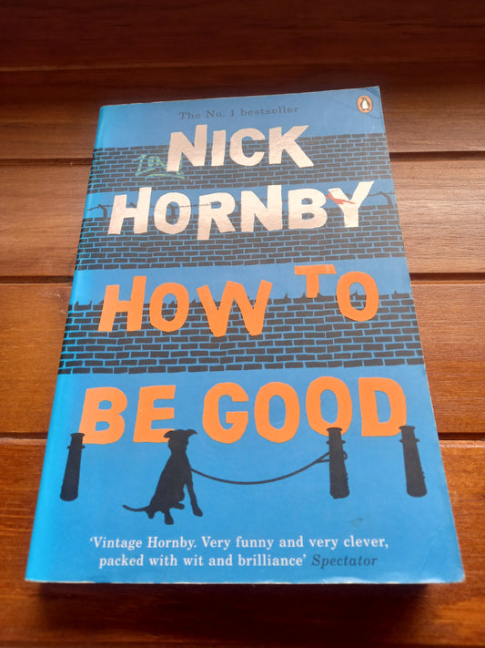 Hornby, Nick - How to be Good