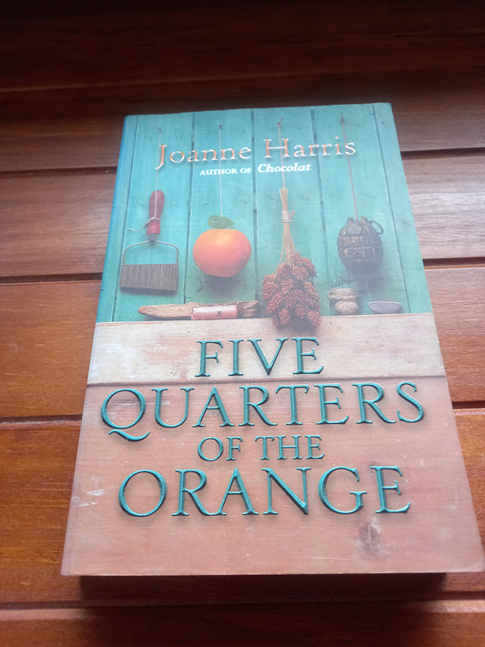 Harris, Joanne - Five Quarters of the Orange