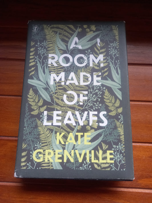 Grenville, Kate - A Room Made of Leaves