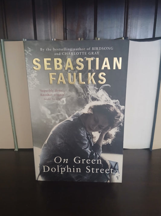 Faulks, Sebastian - On Green Dolphin Street